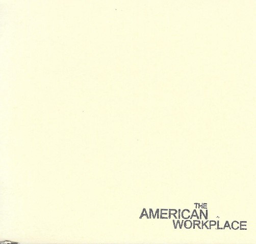 Album - The American Workplace by American Workplace