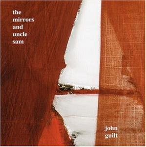 Album - The Mirrors and Uncle Sam by John Guilt