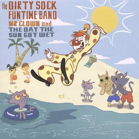 Album - Mr. Clown and the Day the Sun Got Wet by Dirty Sock Funtime Band