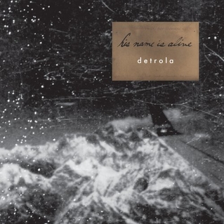 Album - Detrola by His Name is Alive