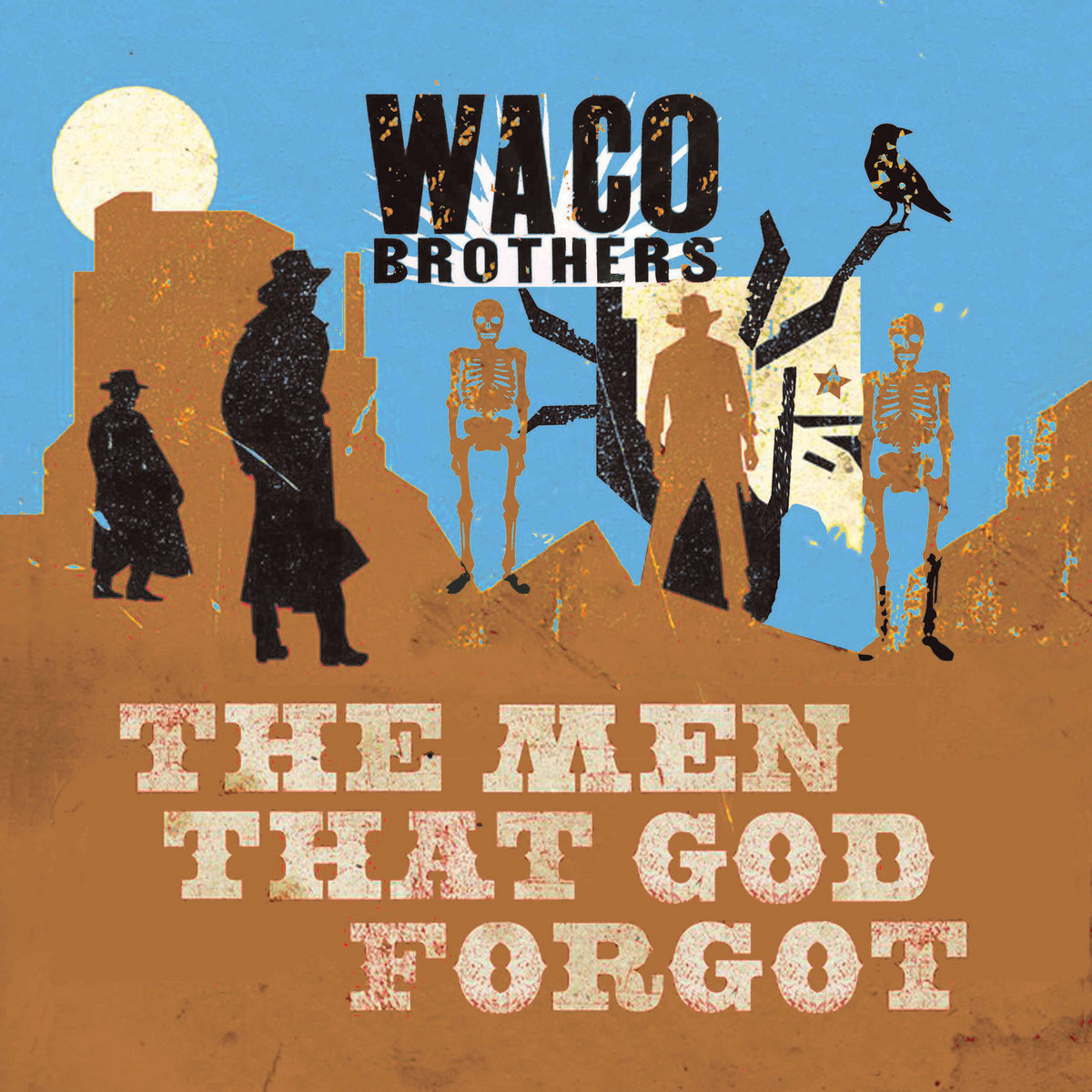 Album - The Men That God Forgot by Waco Brothers
